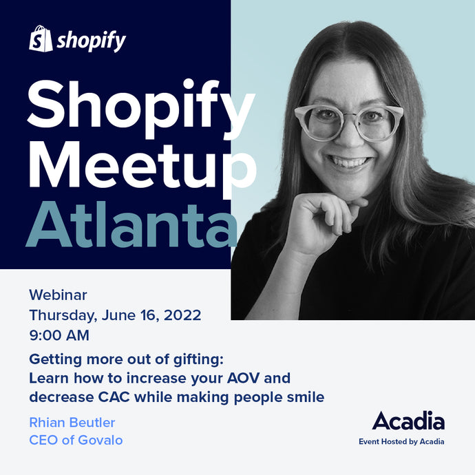June 16, 2022 - Getting More Out of Gifting: Learn How to Increase Your AOV and Decrease CAC While Making People Smile w/ Govalo